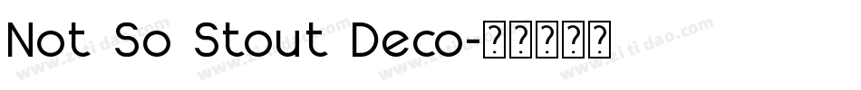 Not So Stout Deco字体转换